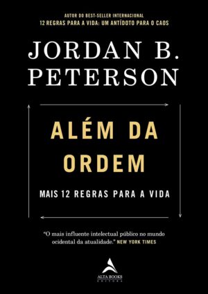 Além Da Ordem: Mais 12 Regras Para a Vida