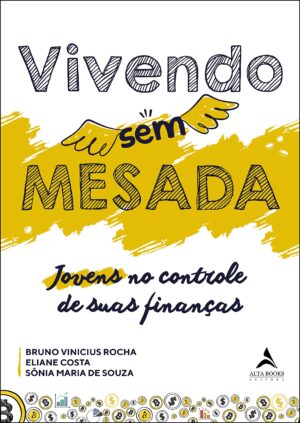 Vivendo Sem Mesada: Jovens no Controle de Suas Finanças