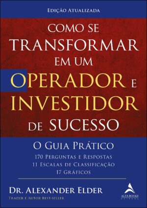 Como se Transformar em Operador e Investidor de Sucesso - O Guia Prático