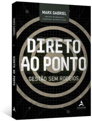Direto ao ponto: Gestão sem rodeios
