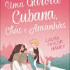 Uma Garota Cubana, Chás e Amanhãs