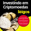Investindo em Criptomoedas Para Leigos