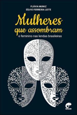 Mulheres que assombram: o feminino nas lendas brasileiras